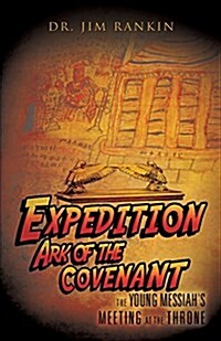 Expedition Ark of the Covenant: The Young Messiahs Meeting at The Throne (Paperback)