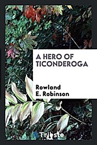 A Hero of Ticonderoga (Paperback)