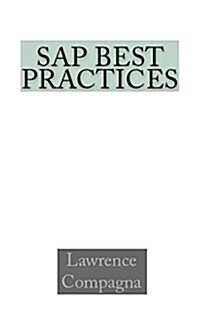 SAP Best Practices: The Best Practices to Follow When Implementing SAP (Hardcover)