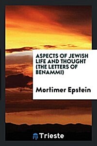Aspects of Jewish Life and Thought (the Letters of Benammi) (Paperback)