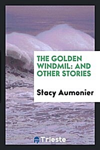 The Golden Windmil: And Other Stories (Paperback)