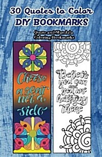 30 Quotes to Color DIY Bookmarks: Quote and Mandala Coloring Bookmarks (Paperback)