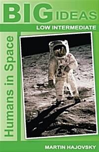 Humans in Space: Big Ideas: Low Intermediate (Paperback)