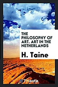 The Philosophy of Art. Art in the Netherlands (Paperback)