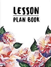 Lesson Plan Book: Teacher Planner with Weekly and Monthly Lesson Planner: Teacher Plan Book (Paperback)