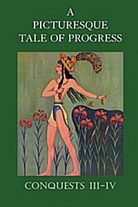 A Picturesque Tale of Progress: Conquests III-IV (Paperback, Reprint)