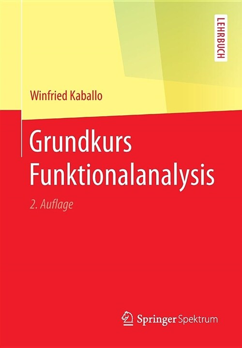 Grundkurs Funktionalanalysis (Paperback, 2, 2. Aufl. 2018)