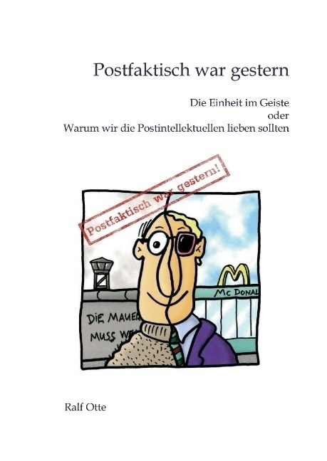 Postfaktisch War Gestern (Hardcover)