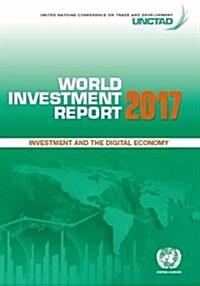 World Investment Report 2017: Investment and the Digital Economy (Paperback)