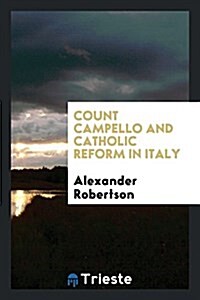 Count Campello and Catholic Reform in Italy (Paperback)