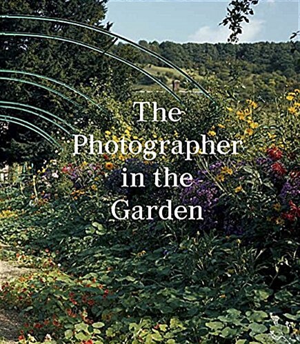 The Photographer in the Garden (Hardcover)