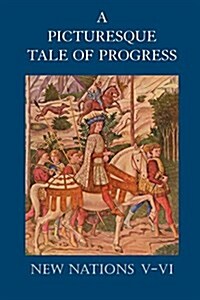 A Picturesque Tale of Progress: New Nations V-VI (Paperback, Reprint)