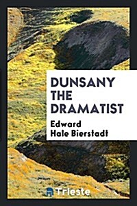 Dunsany the Dramatist (Paperback)