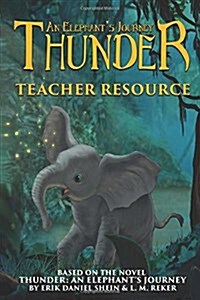 Thunder: An Elephants Journey: Teacher Resource (Paperback)