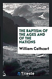 The Baptism of the Ages and of the Nations (Paperback)