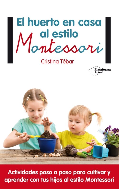 El Huerto En Casa Al Estilo Montessori (Paperback)