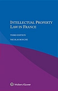 Intellectual Property Law in France (Paperback, 3)