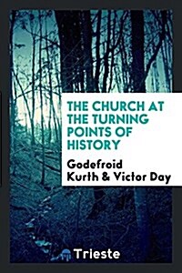 The Church at the Turning Points of History (Paperback)