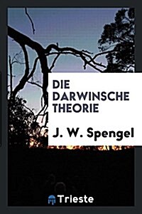 Die Darwinsche Theorie (Paperback)