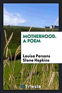 Motherhood. a Poem (Paperback)