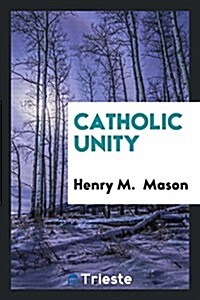 Catholic Unity (Paperback)