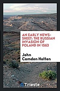 An Early News-Sheet: The Russian Invasion of Poland in 1563 (Paperback)