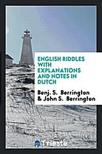 English Riddles with Explanations and Notes in Dutch (Paperback)