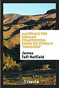 Materials for German Composition; Based on Storms Immensee (Paperback)