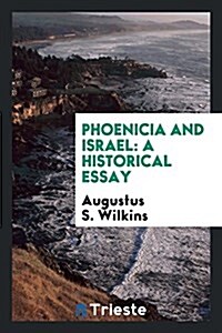 Phoenicia and Israel: A Historical Essay (Paperback)