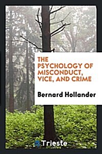 [중고] The Psychology of Misconduct, Vice, and Crime (Paperback)