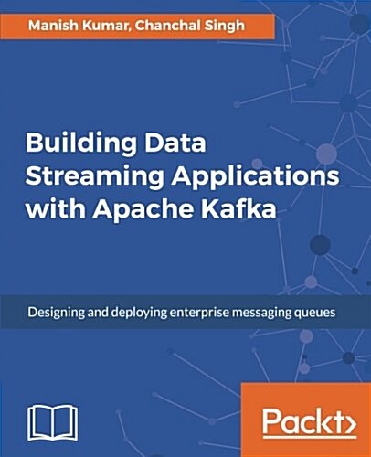 [중고] Building Data Streaming Applications with Apache Kafka (Paperback)