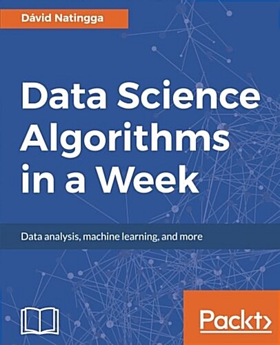 Data Science Algorithms in a Week (Paperback)