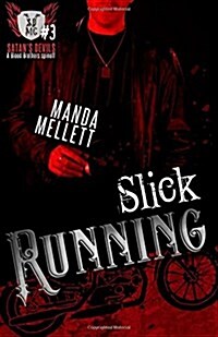 Slick Running (Satans Devils #3) (Paperback)