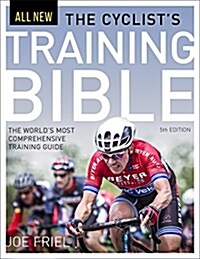 The Cyclists Training Bible: The Worlds Most Comprehensive Training Guide (Paperback)