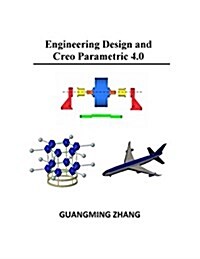 Engineering Design and Creo Parametric 4.0 (Paperback)