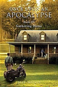 Once Upon an Apocalypse: Book 3 - Gathering Home (Paperback)