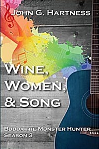 Wine, Women, & Song: Bubba the Monster Hunter Season 3 (Paperback)