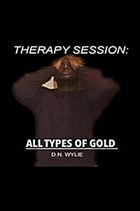 Therapy Session: All Types of Gold (Paperback)