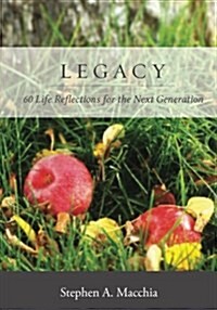 Legacy: 60 Life Reflections for the Next Generation (Paperback)