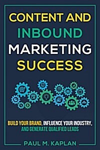 Essentials of Thought Leadership and Content Marketing: Boost Your Brand, Increase Your Market Share, and Generate Qualified Leads (Paperback)