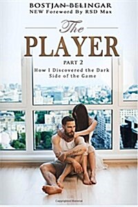 The Player: How I Discovered the Dark Side of the Game (Paperback)