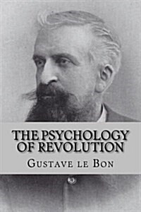 The Psychology of Revolution (Paperback)