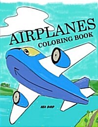 Airplanes Coloring Book: Airplane Coloring Book for Kids: Airplane Color and Draw Coloring Book (Paperback)