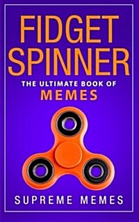 Fidget Spinner: The Ultimate Book of Memes (Paperback)