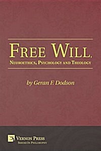 Free Will, Neuroethics, Psychology and Theology (Paperback)