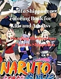 Naruto Shippuden Coloring Book for Kids and Adults: Dazzling Illustrations of Naruto Shippuden (Paperback)