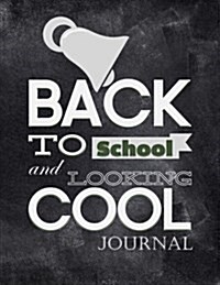 Back to School and Looking Cool Journal: Composition Notebook Journal (Paperback)