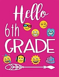 Hello 6th Grade: School Composition Notebooks (Paperback)