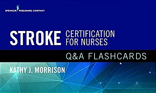 Stroke Certification for Nurses Q&A Flashcards (Other)