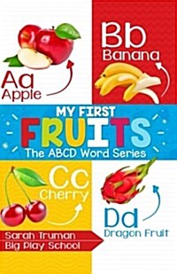 My First Fruits: ABCD Word Series (Paperback)